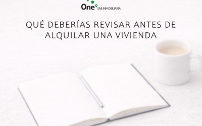 Qué deberías revisar antes de alquilar una vivienda (aunque tengas prisa)