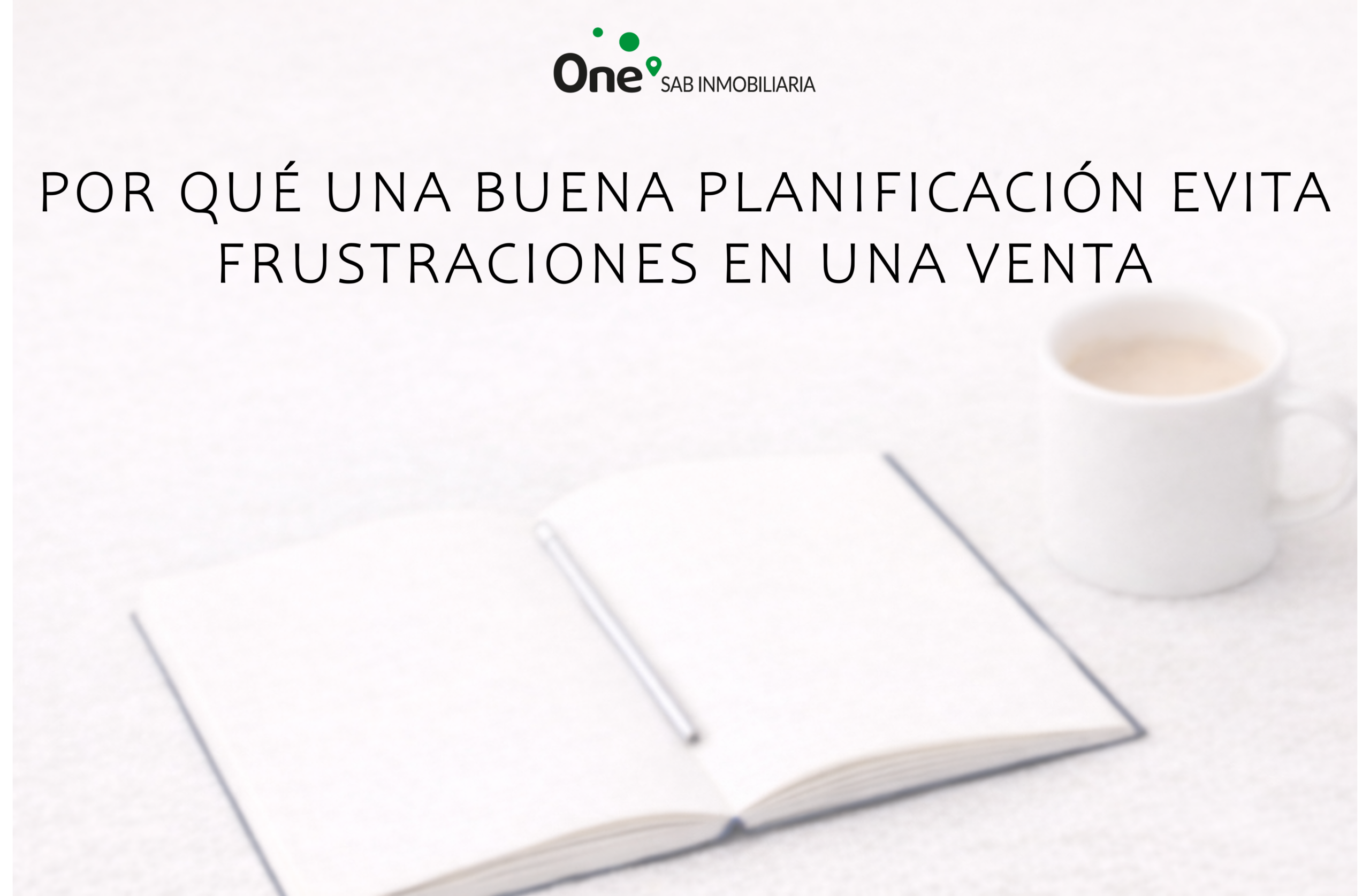 Por qué una buena planificación evita frustraciones en una venta